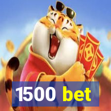 1500 bet